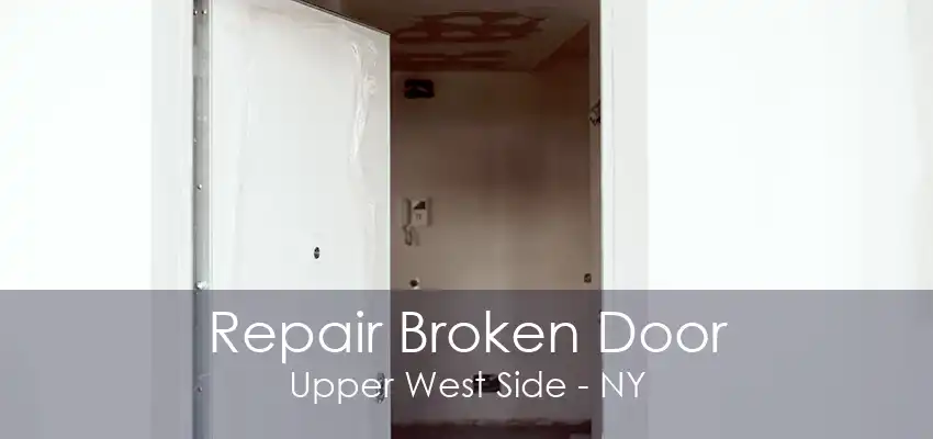 Repair Broken Door Upper West Side - NY