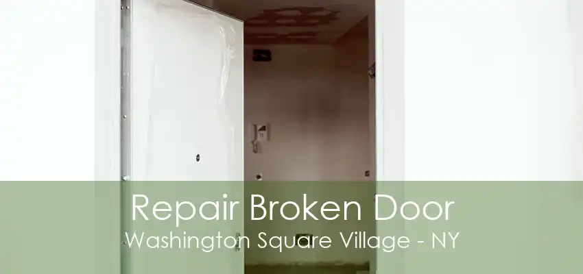 Repair Broken Door Washington Square Village - NY