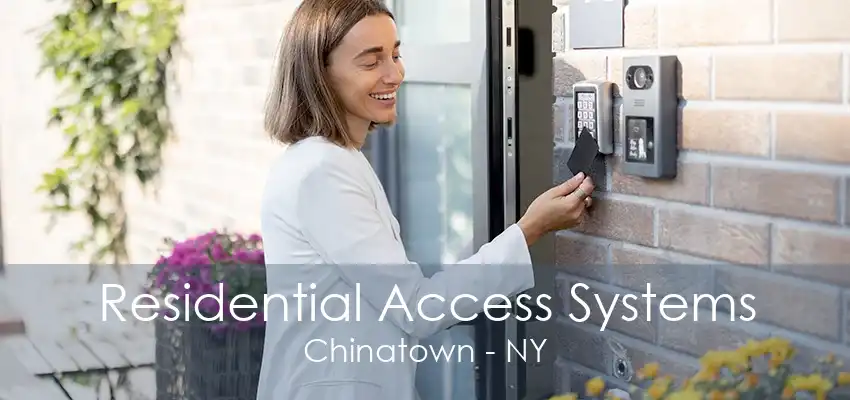 Residential Access Systems Chinatown - NY