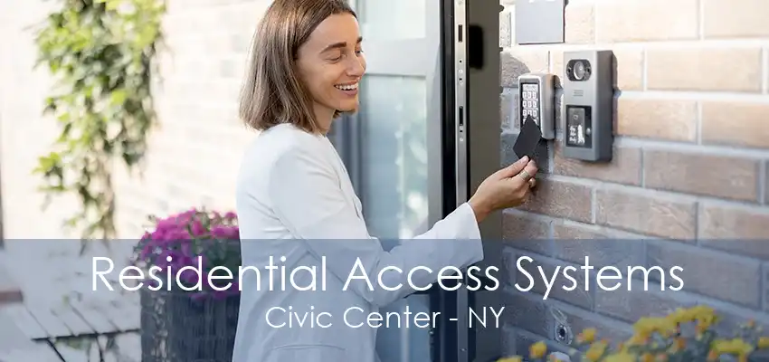 Residential Access Systems Civic Center - NY