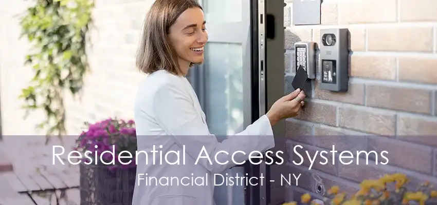 Residential Access Systems Financial District - NY