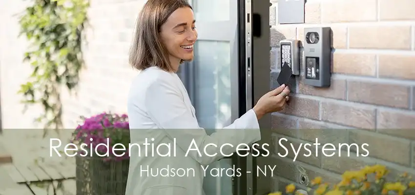 Residential Access Systems Hudson Yards - NY