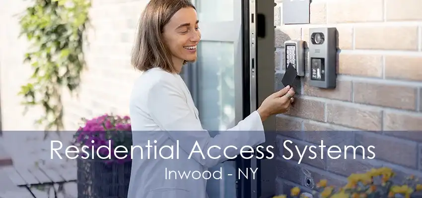 Residential Access Systems Inwood - NY