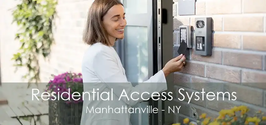 Residential Access Systems Manhattanville - NY