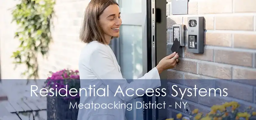 Residential Access Systems Meatpacking District - NY