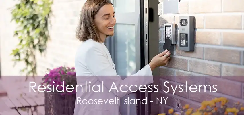 Residential Access Systems Roosevelt Island - NY