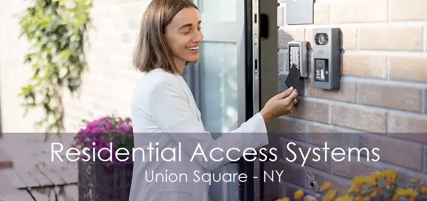 Residential Access Systems Union Square - NY