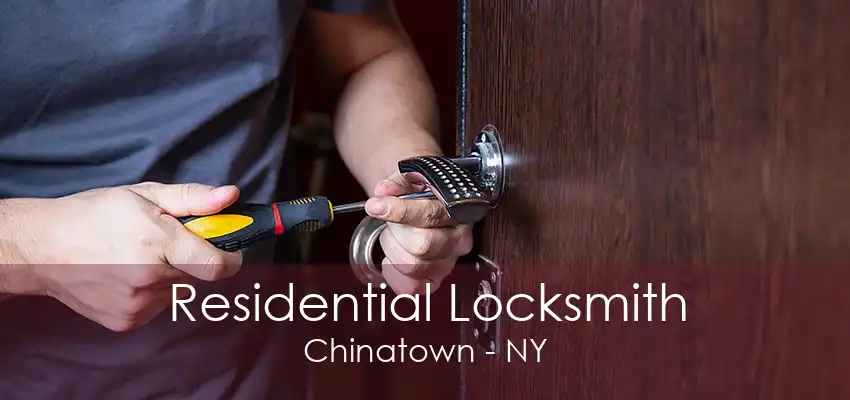 Residential Locksmith Chinatown - NY