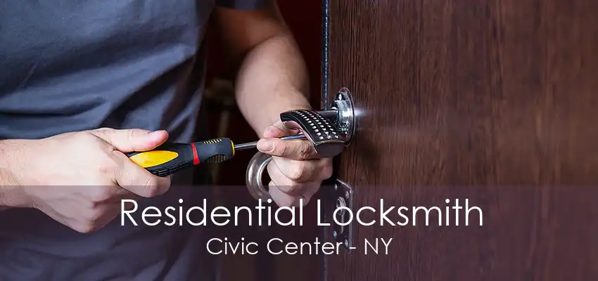 Residential Locksmith Civic Center - NY