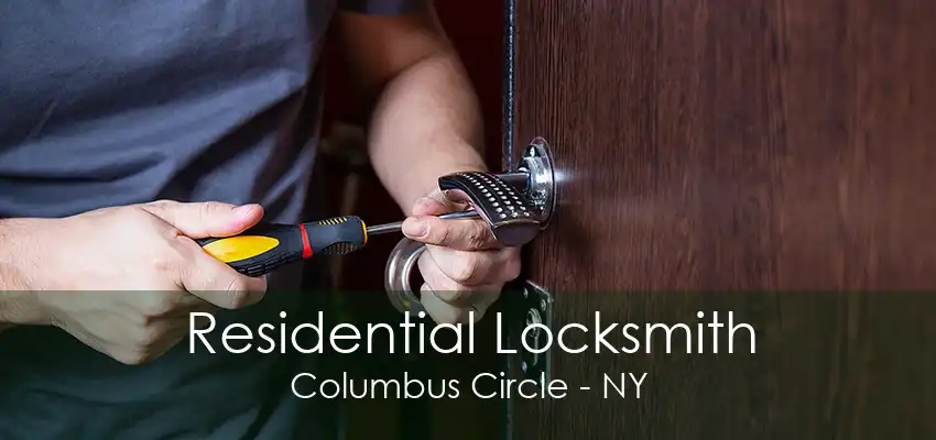 Residential Locksmith Columbus Circle - NY