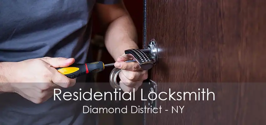 Residential Locksmith Diamond District - NY