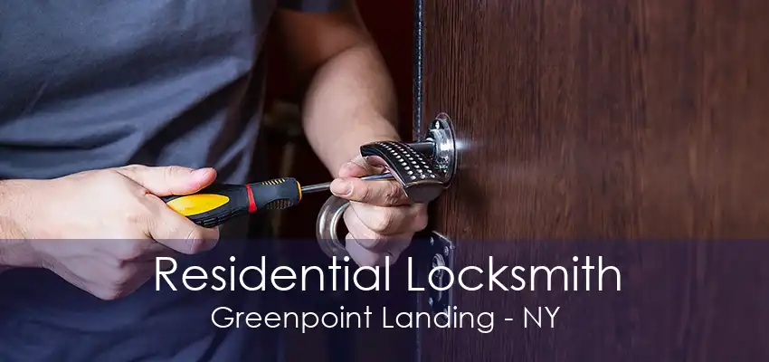 Residential Locksmith Greenpoint Landing - NY