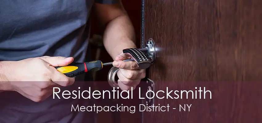 Residential Locksmith Meatpacking District - NY