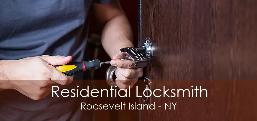 Residential Locksmith Roosevelt Island - NY