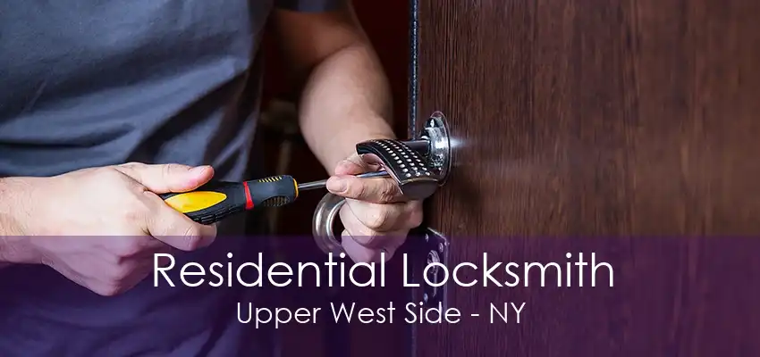 Residential Locksmith Upper West Side - NY