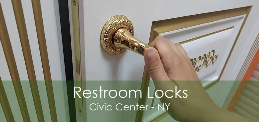 Restroom Locks Civic Center - NY