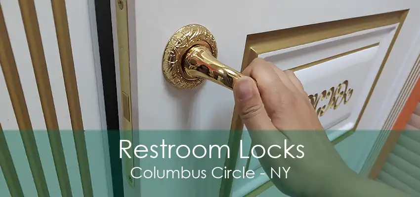 Restroom Locks Columbus Circle - NY