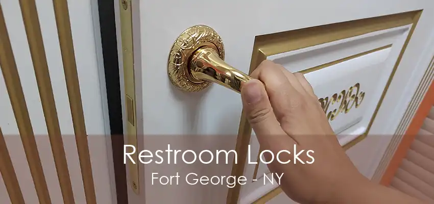 Restroom Locks Fort George - NY