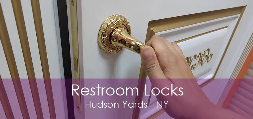 Restroom Locks Hudson Yards - NY