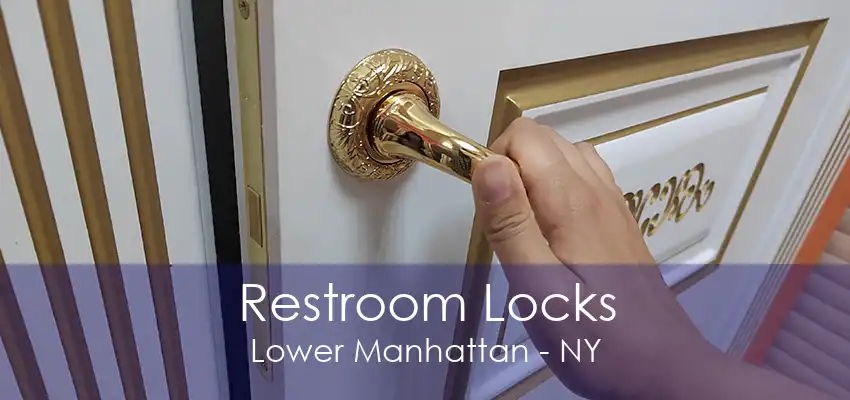 Restroom Locks Lower Manhattan - NY