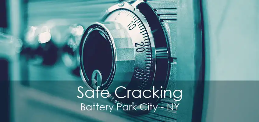 Safe Cracking Battery Park City - NY