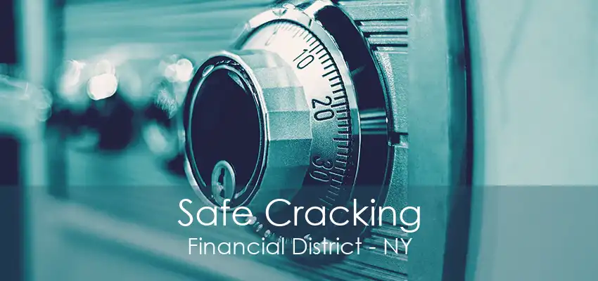 Safe Cracking Financial District - NY