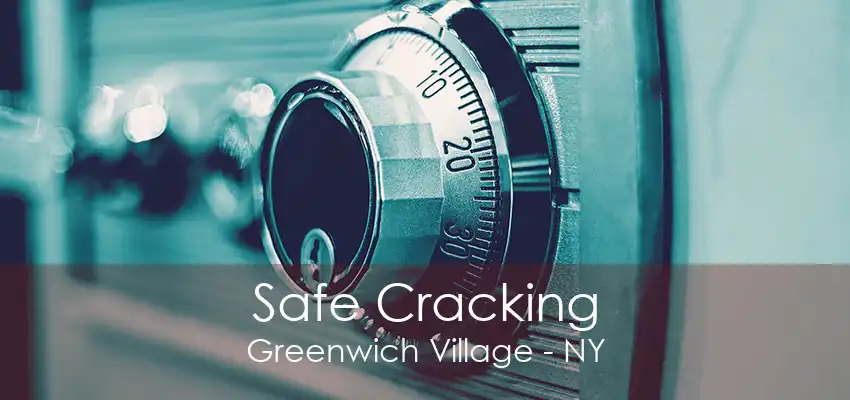 Safe Cracking Greenwich Village - NY