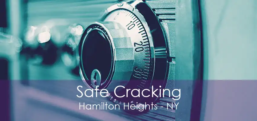 Safe Cracking Hamilton Heights - NY