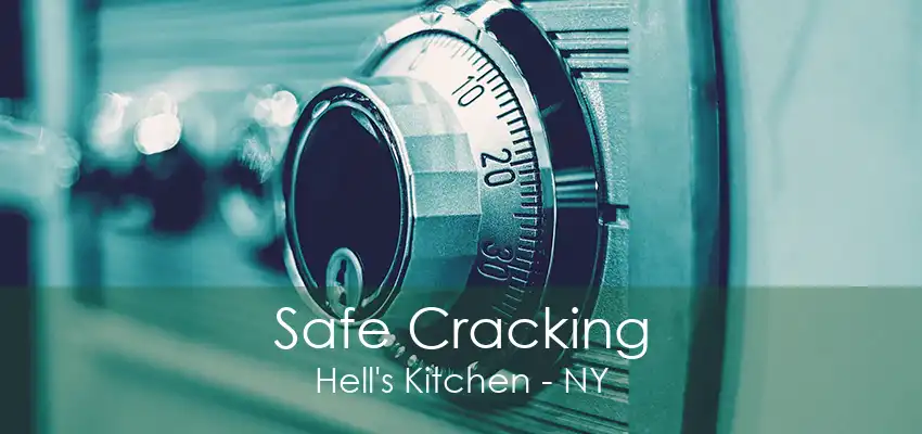 Safe Cracking Hell's Kitchen - NY