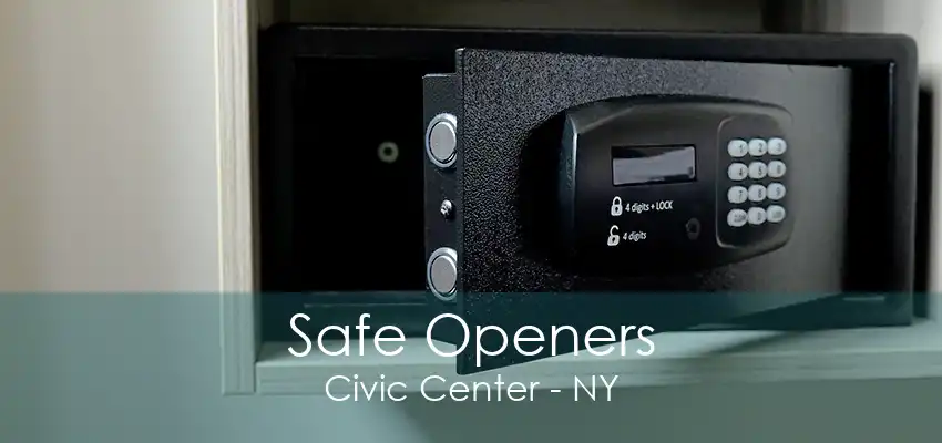 Safe Openers Civic Center - NY