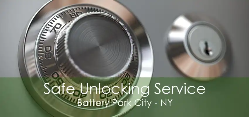 Safe Unlocking Service Battery Park City - NY