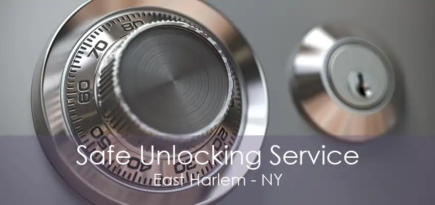 Safe Unlocking Service East Harlem - NY