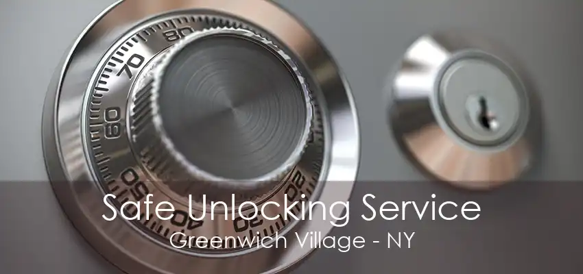 Safe Unlocking Service Greenwich Village - NY