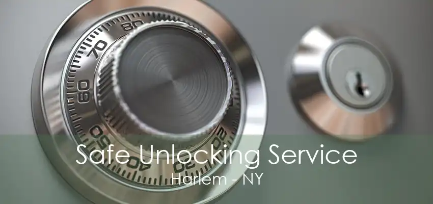 Safe Unlocking Service Harlem - NY