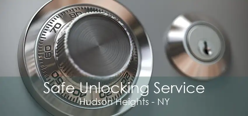 Safe Unlocking Service Hudson Heights - NY