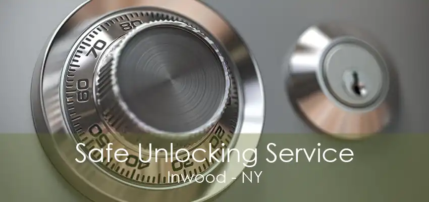 Safe Unlocking Service Inwood - NY