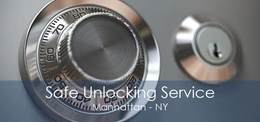 Safe Unlocking Service Manhattan - NY