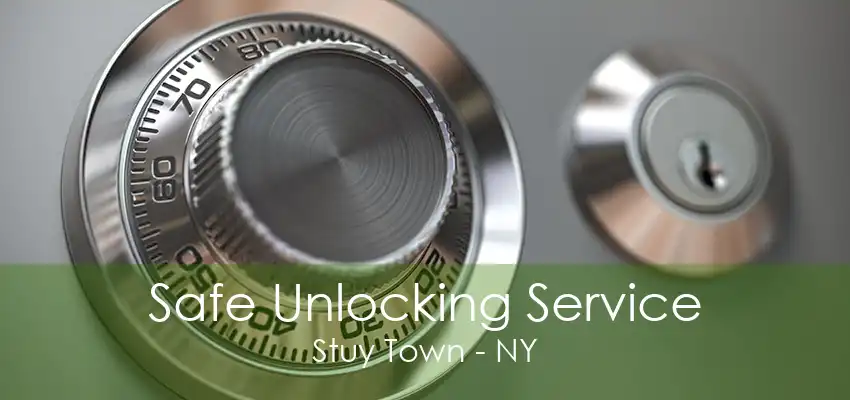 Safe Unlocking Service Stuy Town - NY