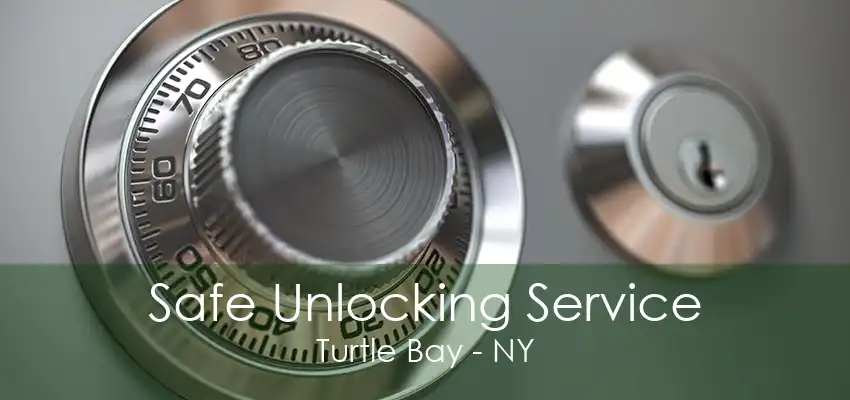 Safe Unlocking Service Turtle Bay - NY