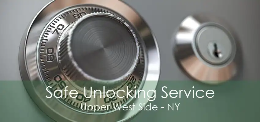 Safe Unlocking Service Upper West Side - NY