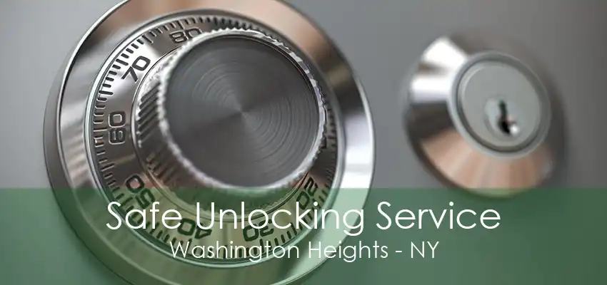 Safe Unlocking Service Washington Heights - NY