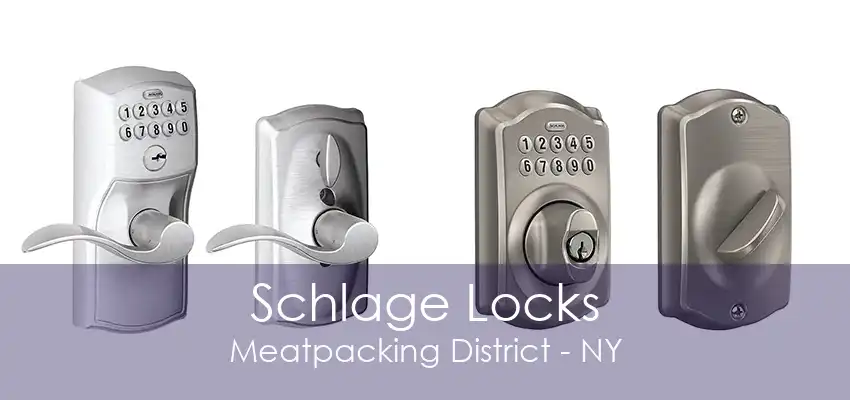 Schlage Locks Meatpacking District - NY