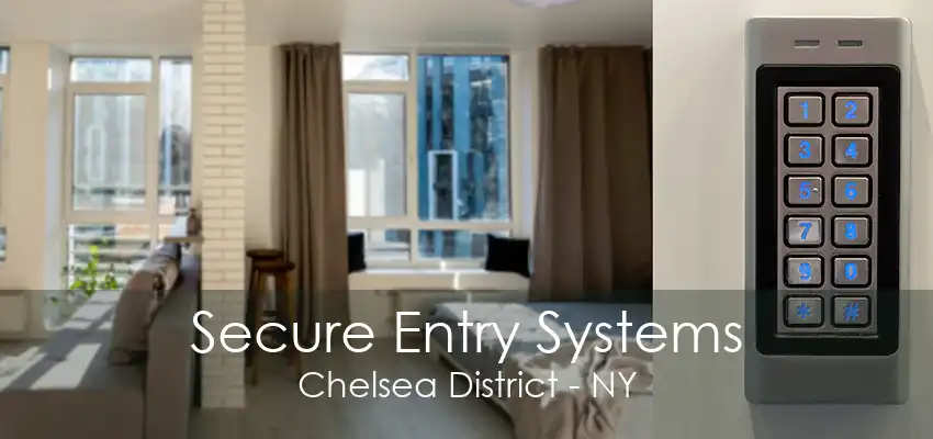 Secure Entry Systems Chelsea District - NY