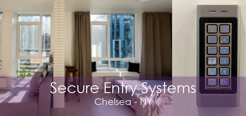 Secure Entry Systems Chelsea - NY