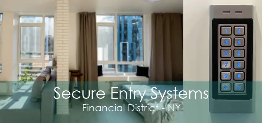 Secure Entry Systems Financial District - NY