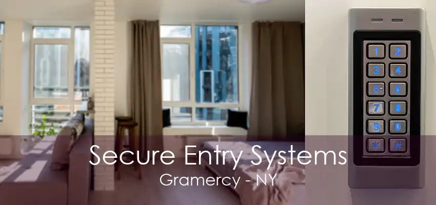 Secure Entry Systems Gramercy - NY