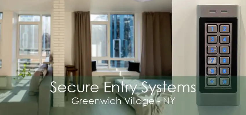 Secure Entry Systems Greenwich Village - NY