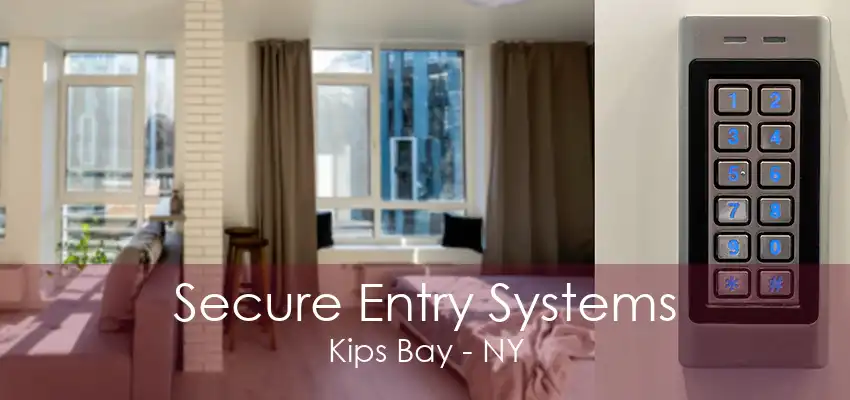 Secure Entry Systems Kips Bay - NY