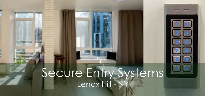 Secure Entry Systems Lenox Hill - NY