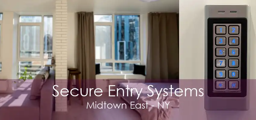 Secure Entry Systems Midtown East - NY